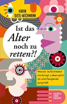 E-Book (epub) Ist das Alter noch zu retten?! von Karin Dietl-Wichmann