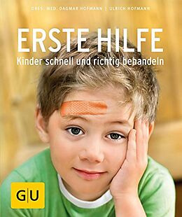 E-Book (epub) Erste Hilfe - Kinder schnell und richtig behandeln von Dr. med. Dagmar Hofmann, Dr. med. Ulrich Hofmann