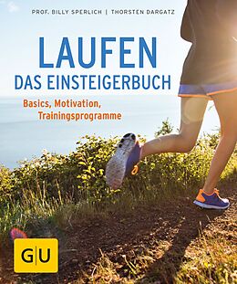 E-Book (epub) Laufen - Das Einsteigerbuch von Prof. Billy Sperlich, Thorsten Dargatz