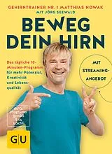 E-Book (epub) Beweg dein Hirn von Matthias Nowak, Jörg Seewald