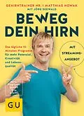 E-Book (epub) Beweg dein Hirn von Matthias Nowak, Jörg Seewald