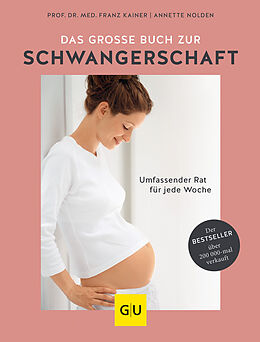 Fester Einband Das große Buch zur Schwangerschaft von Franz Kainer, Annette Nolden