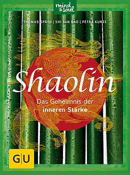 Kartonierter Einband Shaolin - Das Geheimnis der inneren Stärke von Thomas Späth, Shi Yan Bao