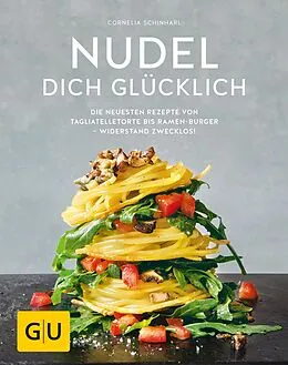 E-Book (epub) Nudel dich glücklich von Cornelia Schinharl