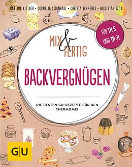 E-Book (epub) Mix &amp; Fertig Backvergnügen von Martina Kittler, Cornelia Schinharl, Christa Schmedes