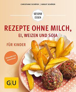 E-Book (epub) Rezepte ohne Milch, Ei, Weizen und Soja für Kinder von Christiane Schäfer, Birgit Schäfer