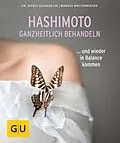 E-Book (epub) Hashimoto ganzheitlich behandeln von Dr. Nicole Schaenzler, Markus Breitenberger