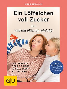 E-Book (epub) Ein Löffelchen voll Zucker ... und was bitter ist, wird süß von Sabine Bohlmann