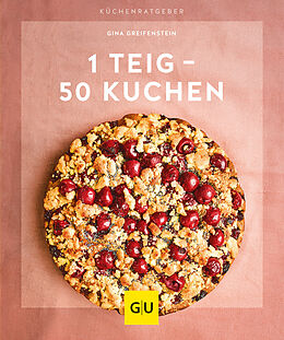 Kartonierter Einband 1 Teig  50 Kuchen von Gina Greifenstein