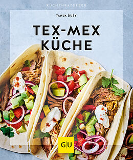 Kartonierter Einband Tex-Mex Küche von Tanja Dusy