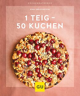 E-Book (epub) 1 Teig  50 Kuchen von Gina Greifenstein