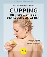 E-Book (epub) Cupping - Die neue Methode zum Lösen der Faszien von Heike Oellerich, Miriam Wessels