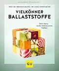 E-Book (epub) Vielkönner Ballaststoffe von Prof. Dr. Ibrahim Elmadfa, Dr. Alexa Leonie Meyer