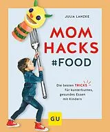 E-Book (epub) Mom Hacks - Food von Julia Lanzke