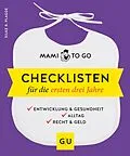 E-Book (epub) Mami to go - Checklisten für die ersten drei Jahre von Silke R. Plagge