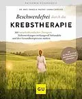 E-Book (epub) Beschwerdefrei durch die Krebstherapie von Anna Cavelius, Dr. Daniela Paepke