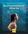 E-Book (epub) Bluthochdruck senken von Annette Bopp, Dr. med. Thomas Breitkreuz
