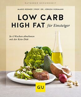 E-Book (epub) Low Carb High Fat für Einsteiger von Prof. Dr. Jürgen Vormann, Maiko Kerner