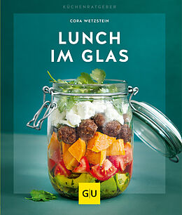 Kartonierter Einband Lunch im Glas von Cora Wetzstein