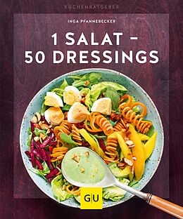 Kartonierter Einband 1 Salat - 50 Dressings von Inga Pfannebecker