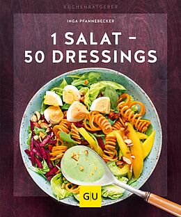 E-Book (epub) 1 Salat - 50 Dressings von Inga Pfannebecker