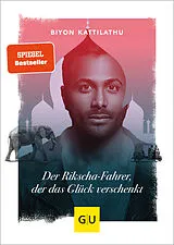 Fester Einband Der Rikscha-Fahrer, der das Glück verschenkt von Biyon Kattilathu
