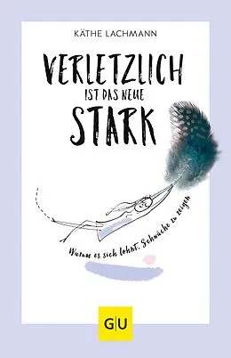 E-Book (epub) Verletzlich ist das neue Stark von Käthe Lachmann