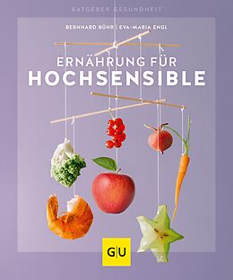 E-Book (epub) Ernährung für Hochsensible von Bernhard Bühr, Eva-Maria Engl