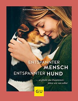 E-Book (epub) Entspannter Mensch - entspannter Hund... von Alexandra Wischall-Wagner