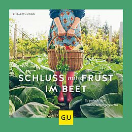 E-Book (epub) Schluss mit Frust im Beet von Elisabeth Kögel