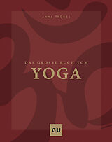 Fester Einband Das große Buch vom Yoga von Anna Trökes