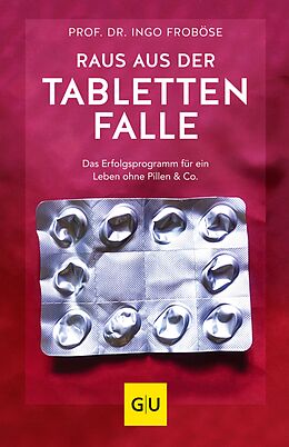 E-Book (epub) Raus aus der Tablettenfalle! von Prof. Dr. Ingo Froböse