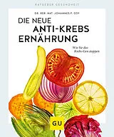 Kartonierter Einband Die neue Anti-Krebs-Ernährung von Dr. rer. nat. Johannes Coy