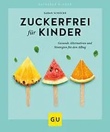 E-Book (epub) Zuckerfrei für Kinder von Sarah Schocke