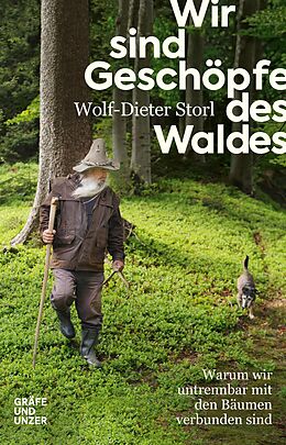 E-Book (epub) Wir sind Geschöpfe des Waldes von Wolf-Dieter Storl