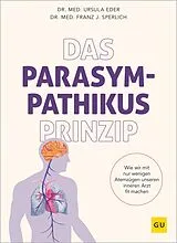 E-Book (epub) Das Parasympathikus-Prinzip von Ursula Eder, Franz J. Sperlich