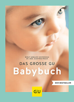 Kartonierter Einband Das große GU Babybuch von Manfred Praun, Birgit Gebauer-Sesterhenn