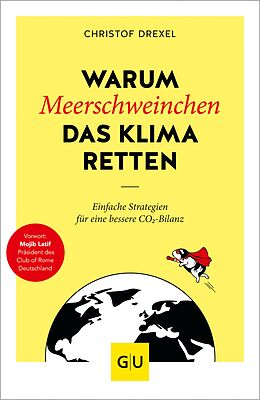 E-Book (epub) Warum Meerschweinchen das Klima retten von Christof Drexel