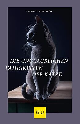 E-Book (epub) Die unglaublichen Fähigkeiten der Katze von Gabriele Linke-Grün