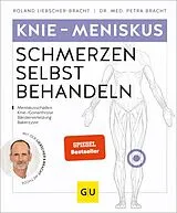 Kartonierter Einband Knie & Meniskus Schmerzen selbst behandeln von Roland Liebscher-Bracht, Petra Bracht