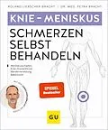 E-Book (epub) Knie &amp; Meniskus Schmerzen selbst behandeln von Roland Liebscher-Bracht, Dr. med. Petra Bracht