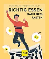 Kartonierter Einband Richtig essen nach dem Fasten von Dr. med. Hellmut Lützner, Helmut Million