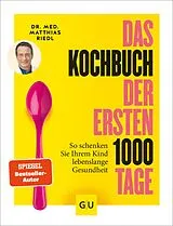 E-Book (epub) Das Kochbuch der ersten 1000 Tage von Dr. med. Matthias Riedl