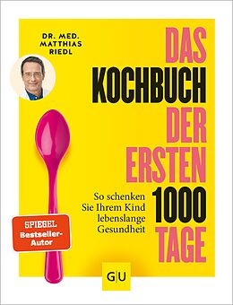 E-Book (epub) Das Kochbuch der ersten 1000 Tage von Dr. med. Matthias Riedl