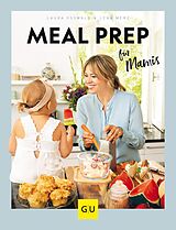 E-Book (epub) Meal Prep für Mamis von Laura Osswald, Lena Merz