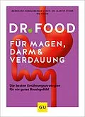 E-Book (epub) Dr. Food für Magen, Darm und Verdauung von Bernhard Hobelsberger, Prof. Dr. med. Martin Storr, Ira König