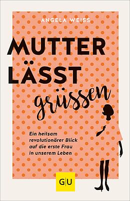 E-Book (epub) Mutter lässt grüßen von Angela Weiss