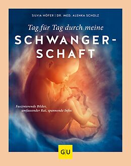 E-Book (epub) Tag für Tag durch meine Schwangerschaft von Silvia Höfer, Dr. med. Alenka Scholz