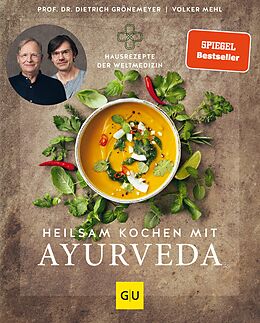 E-Book (epub) Heilsam kochen mit Ayurveda von Prof. Dr. med. Dietrich Grönemeyer, Volker Mehl