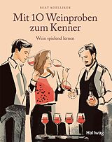 E-Book (epub) Mit 10 Weinproben zum Kenner von Beat Koelliker